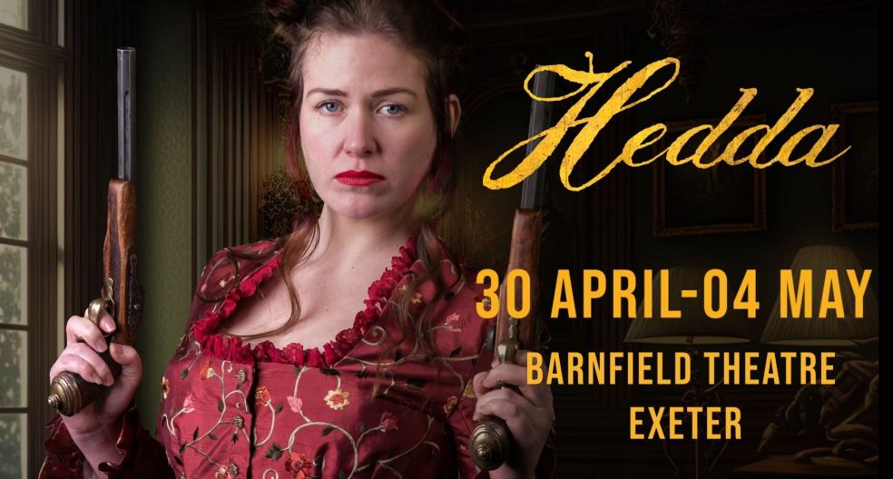 Hedda will be at Exeter's Barnfield Theatre April 30th - May 4th