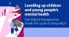 BFB Labs: Levelling up children and young people's mental health in Devon. Can Digital Therapeutics 